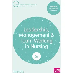 Leadership, Management and Team Working in Nursing, Fachbücher von Peter Ellis