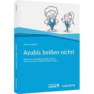 Azubis beißen nicht!, Gebundene Ausgabe von Reiner Rudolphi, Haufe-Lexware
