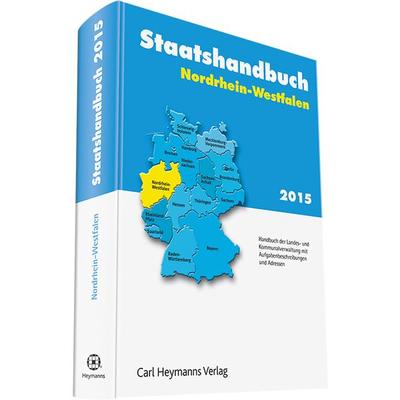 Staatshandbuch Nordrhein-Westfalen 2015, Gebundene Ausgabe von , Heymanns, Carl, 978-3-452-28334-4