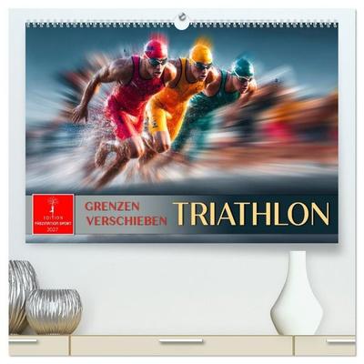 Triathlon - Grenzen verschieben (hochwertiger Premium Wandkalender 2027 DIN A2 quer), Kunstdruck in Hochglanz