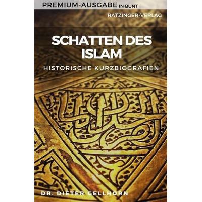 Schatten des Islam - Premium-Ausgabe in bunt, Taschenbuch von Dieter Gellhorn, Epubli, 978-3-7502-4602-7
