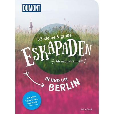 52 kleine & große Eskapaden in und um Berlin, Taschenbuch von Inka Chall, MairDuMont