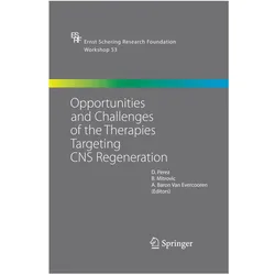 Opportunities and Challenges of the Therapies Targeting CNS Regeneration, Fachbücher von H. D. Perez, B. Mitrovic, A. Baron Van Evercooren