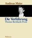 Andreas Maier - Die Verführung. Thomas Bernhards Prosa - Preis vom 10.10.2026 11:48:34 h