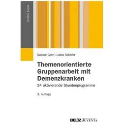 Themenorientierte Gruppenarbeit mit Demenzkranken, Fachbücher von Sabine Gatz, Lioba Schäfer