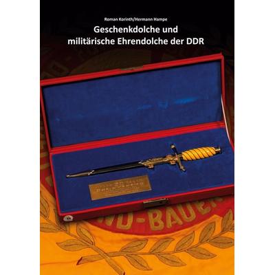 Geschenkdolche und militärische Ehrendolche der DDR, Gebundene Ausgabe von Roman Korinth,Hermann Hampe, BoD – Books on Demand, 978-3-7568-3280-4
