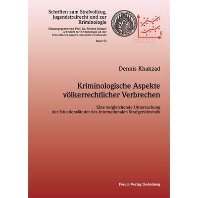 Kriminologische Aspekte völkerrechtlicher Verbrechen., Taschenbuch von Dennis Khakzad, Forum Vlg Godesberg, 978-3-942865-50-0