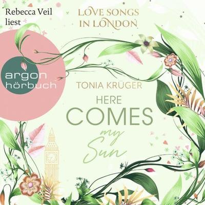 Love Songs in London - Here comes my Sun - Tonia Krüger, Audio, 9783732459605
