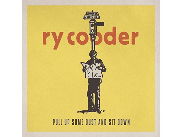 Ry Cooder - Pull Up Some Dust And Sit Down