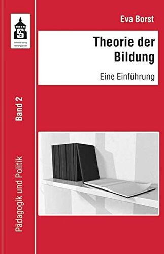 Eva Borst - Theorie der Bildung: Eine Einführung (Pädagogik und Politik) - Preis vom 15.10.2026 23:06:25 h
