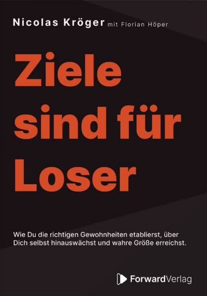 Nicolas Kröger - Ziele sind für Loser: Wie Du die richtigen Gewohnheiten etablierst, über Dich selbst hinauswächst und wahre Größe erreichst - Zielsetzung, Erfolg, Mindset - Preis vom 30.09.2026 09:01:18 h
