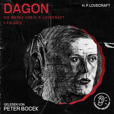 Dagon (Die Werke von H. P. Lovecraft, Folge 2) - Howard Ph. Lovecraft, Audio, 9783991745686
