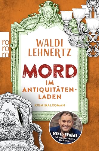 Waldi Lehnertz - Mord im Antiquitätenladen: Kriminalroman Von 80-Euro-Waldi bekannt aus Bares für Rares - Preis vom 18.10.2026 19:22:15 h