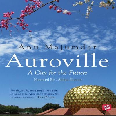 Auroville, A City for the Future - Anu Majumdar, Audio, 9789353647544