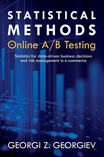 Georgiev, Georgi Zdravkov - Statistical Methods in Online A/B Testing: Statistics for data-driven business decisions and risk management in e-commerce - Preis vom 13.10.2026 19:28:25 h