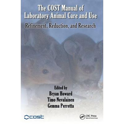 The COST Manual of Laboratory Animal Care and Use, Gebundene Ausgabe von Bryan Nevalainen, Timo Perretta, Gemma Howard, Taylor and Francis,