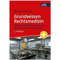 Grundwissen Rechtsmedizin, Fachbücher von Michael Bohnert