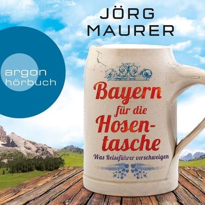 Bayern für die Hosentasche - Jörg Maurer, Audio, 9783732414925