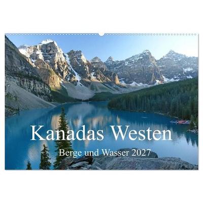 Kanadas Westen - Berge und Wasser (Wandkalender 2027 DIN A2 quer), CALVENDO Monatskalender