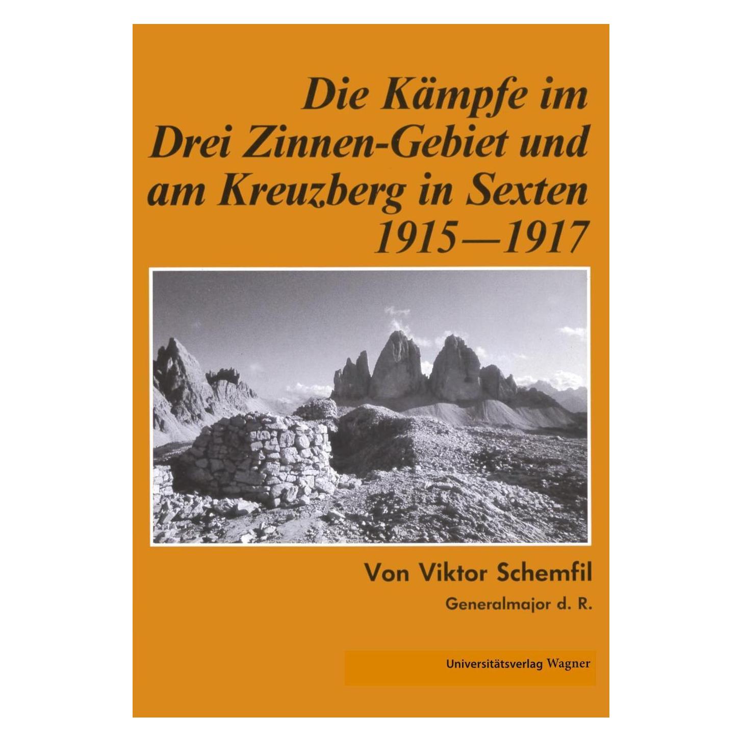 Wagner Universität Die Kämpfe im Drei-Zinnen-Gebiet und am Kreuzberg in Sexten 1915-1917 (Deutsch, Softcover, Viktor Schemfil) (55529598)