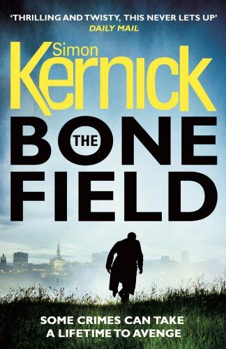 Simon Kernick - The Bone Field (The Bone Field Series, Band 1) - Preis vom 09.10.2026 07:28:09 h