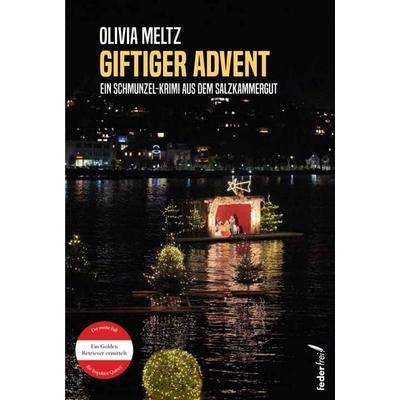 Giftiger Advent, Taschenbuch von Olivia Meltz, Verlag Federfrei, 978-3-99074-346-1