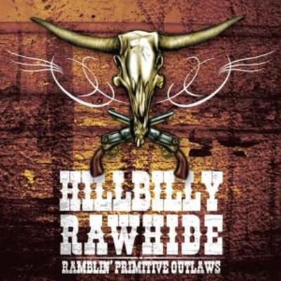 Hillbilly Rawhide: Ramblin' Primitive Outlaws - Hillbilly Rawhide, CD