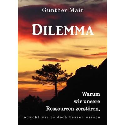 Dilemma, Taschenbuch von Gunther Mair, Tredition