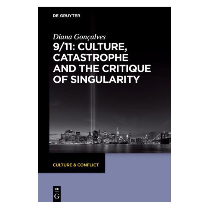 De Gruyter 9/11: Culture, Catastrophe and the Crit (Englisch, Hardcover, Diana Gonçalves) (67767992)