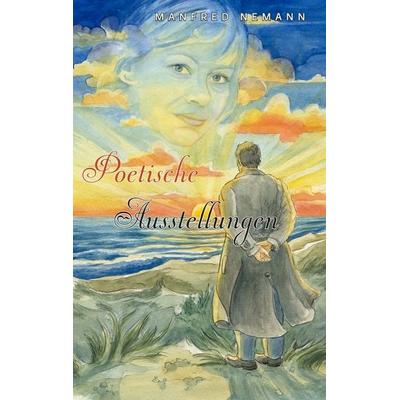 Poetische Ausstellungen, Taschenbuch von Manfred Nemann, BoD – Books on Demand, 978-3-8423-8522-1