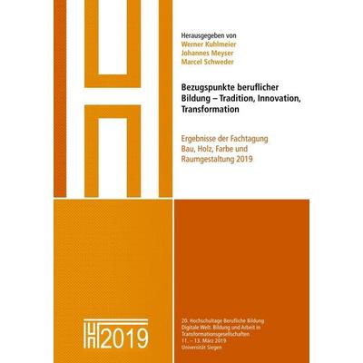 Bezugspunkte beruflicher Bildung - Tradition, Innovation, Transformation, Taschenbuch von Werner Kuhlmeier,Johannes Meyser,Marcel Schweder,