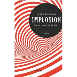 Implosion, Belletristik von Siegfried Schwartz