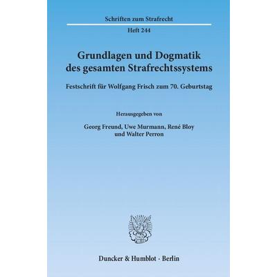 Grundlagen und Dogmatik des gesamten Strafrechtssystems., Gebundene Ausgabe von , Duncker & Humblot, 978-3-428-13948-4