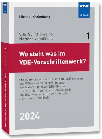 Michael Kreienberg - Wo steht was im VDE-Vorschriftenwerk? 2024: Stichwortverzeichnis zu allen DIN-VDE-Normen und VDE-Anwendungsregeln, unter Berücksichtigung von DIN-EN- ... der VDE-Schriftenreihe Normen verständlich - Preis vom 10.10.2026 11:48:34 h