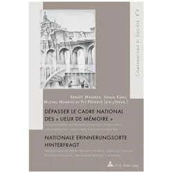 Dépasser le cadre national des ' Lieux de mémoire '. Les lieux de mémoire nationaux interrogés, Fachbücher von Pit Péporté, Sonja Kmec, Benoît Majerus, Michel Margue