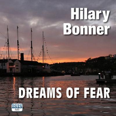 Dreams of Fear - Hilary Bonner, Audio, 9781445087047