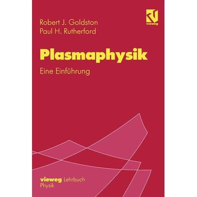 Plasmaphysik, Taschenbuch von Robert J. Goldston,Paul Rutherford, Vieweg & Teubner, 978-3-322-87256-2