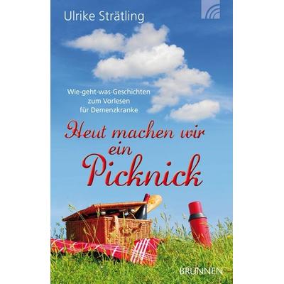 Heut machen wir ein Picknick, Taschenbuch von Ulrike Strätling, Brunnen Verlag GmbH, 978-3-7655-4196-4