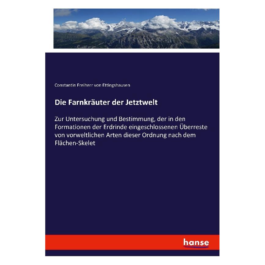 Hansebooks Die Farnkräuter der Jetztwelt (Deutsch, Softcover, Constantin Freiherr von Ettingshausen) (55870014)