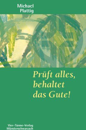 Michael Plattig - Prüft alles, behaltet das Gute! - Preis vom 09.10.2026 07:28:09 h