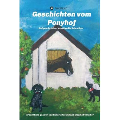 Geschichten vom Ponyhof, Gebundene Ausgabe von Claudia Schreiber, Tredition, 978-3-347-21782-9