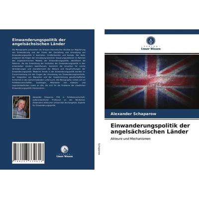 Einwanderungspolitik der angelsächsischen Länder, Taschenbuch von Alexander Schaparow, Verlag Unser Wissen, 978-620-3-33461-6