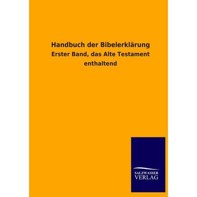 Handbuch der Bibelerklärung, Taschenbuch von , Salzwasser, 978-3-8460-3018-9