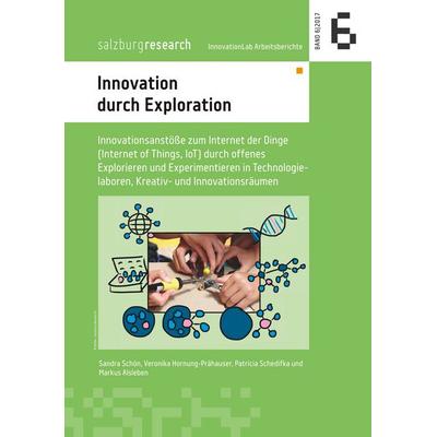 Innovation durch Exploration, Taschenbuch von Sandra Schön,Veronika Hornung-Prähauser,Patricia Schedifka,Markus Alsleben, BoD – Books on Demand,