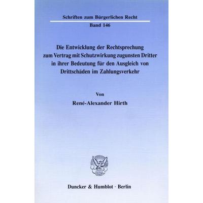 Die Entwicklung der Rechtsprechung zum Vertrag mit Schutzwirkung zugunsten Dritter in ihrer Bedeutung für den Ausgleich von Drittschäden im