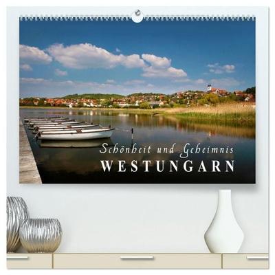 Westungarn - Schönheit und Geheimnis (hochwertiger Premium Wandkalender 2027 DIN A2 quer), Kunstdruck in Hochglanz