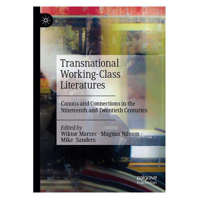 Springer Transnational Working-Class Literatures (Englisch, Hardcover, Magnus Nilsson, Mike Sanders, Wiktor Marzec) (59911403)