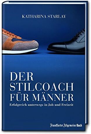 Katharina Starlay - Der Stilcoach für Männer: Erfolgreich unterwegs in Job und Freizeit - Preis vom 11.10.2026 15:43:13 h