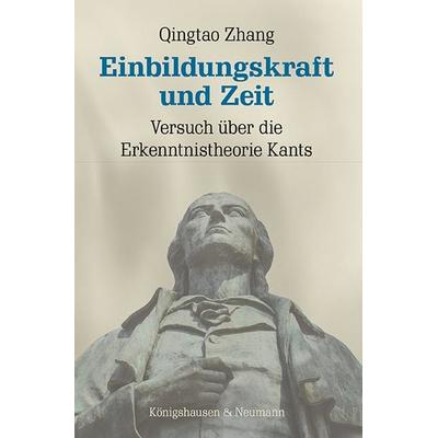 Einbildungskraft und Zeit, Taschenbuch von Qingtao Zhang, Königshausen u. Neumann, 978-3-8260-7838-5