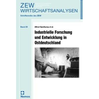 Industrielle Forschung und Entwicklung in Ostdeutschland, Taschenbuch von , Nomos, 978-3-7890-5545-4